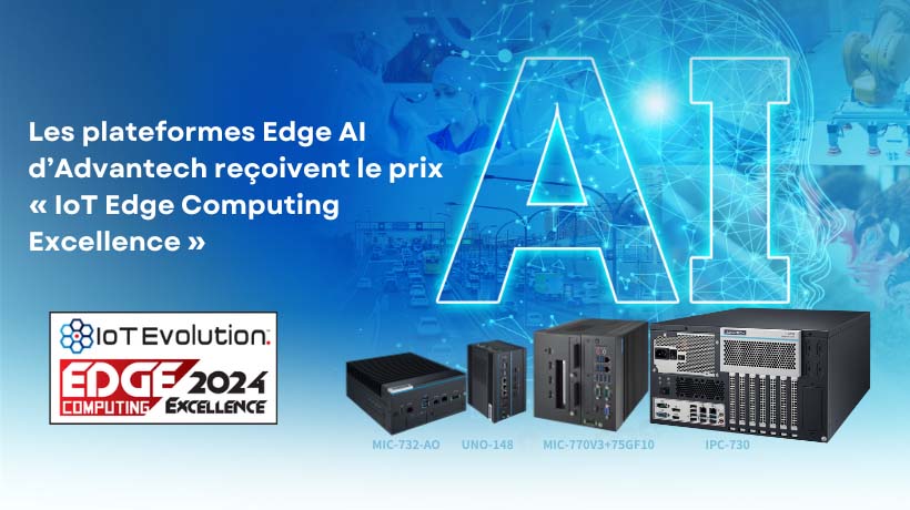 Les plateformes Edge AI d’Advantech reçoivent le prix « IoT Edge Computing Excellence » 2024 d’IoT Evolution World
